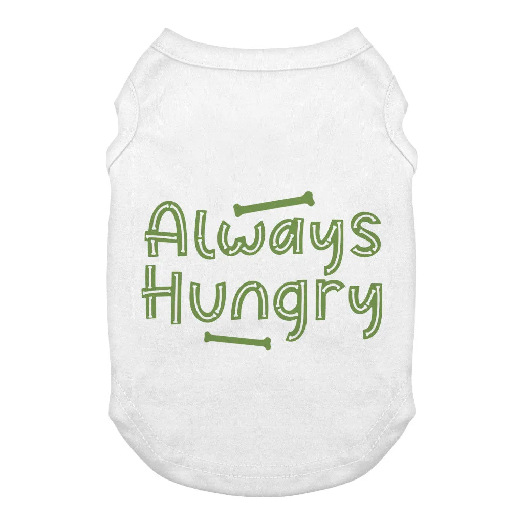 Always Hungry Dog Tank - Funny Dog T-Shirt - Best Design Dog Clothing