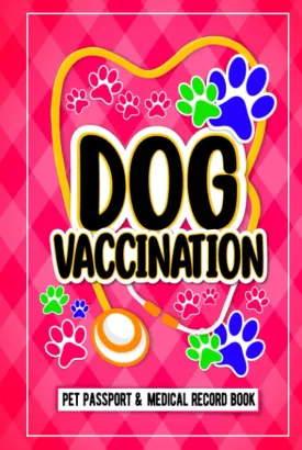 Dog Vaccination Record | Pet Passport And Medical Record Book: Hardcover Dog Vaccination Record Log book Puppies Vaccine Log Book, Dog Health ... Reminder Book, 125 Pages 6"x9" INCHES Hardcover  February 2, 2022
